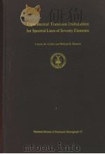 EXPERIMENTAL TRANSITION PROBABILITIES FOR SPECTRAL LINES OF SEVENTY ELEMENTS     PDF电子版封面    CHARLES H.CORLISS  WILLIAM R.B 