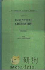 PROGRESS IN NUCLEAR ENERGY SERIES 4 ANALYTICAL CHEMISTRY VOLUME 2 PDF电子版封面 CARL E.CROUTHAMEL