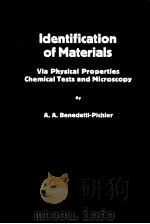 Identification of Materials Via Physical Properties Chemical Tests and Microscopy     PDF电子版封面    A.A.Benedetti-Pichler 