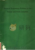 ELECTRICAL ENGINEERING PROBLEMS IN THE RUBBER AND PLASTIC INDUSTRIES PDF电子版封面