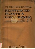 FOURTH INTERNATIONAL REINFORCED PLASTICS CONFERENCE LONDON 25-27 NOVEMBER 1964 PDF电子版封面