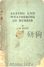 AGEING AND WEATHERING OF RUBBER 1956     PDF电子版封面    J.M.BUIST 