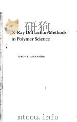X-RAY DIFFRACTION METHODS IN POLYMER SCIENCE PDF电子版封面