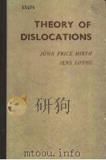 THEORY OF DISLOCATIONS     PDF电子版封面    JOHN PRICE HIRTH  JENS LOTHE 