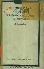 THE MECHANISM OF PHASE TRANSFORMATIONS IN METALS PDF电子版封面