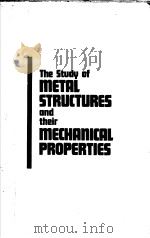 The Study of Metal Structures and their Mechanical Properties PDF电子版封面 0080067506 W.A.Wood