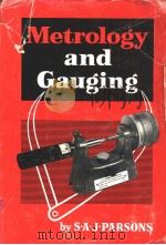 METROLOGY AND GAUGING     PDF电子版封面    S.A.J.PARSONS 