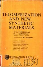 TELOMERIZATION AND NEW SYNTHETIC MATERIALS     PDF电子版封面    R.KH.FREIDLINA AND SH.A.KARAPE 