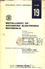 METALLURGICAL SOCIETY CONFERENCES  VOLUME 19  METALLURGY OF ADVANCED ELECTRONIC MATERIALS（ PDF版）