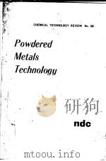 CHEMICAL TECHNOLOGY REVIEW No.38  Powdered Metals Technology     PDF电子版封面    John McDermott 