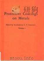 Protective Coatings on Metals Volume 2 Translated from Russian by Z.S.Michalewicz PDF电子版封面 Academician G.V.Samsonov