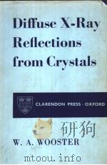 DIFFUSE X-RAY REFLECTIONS FROM CRYSTALS PDF电子版封面 W.A.WOOSTER