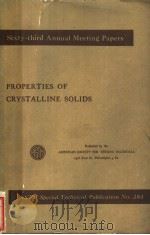 SIXTY-THIRD ANNUAL MEETING PAPERS PROPERTIES OF CRYSTALLINE SOLIDS PDF电子版封面
