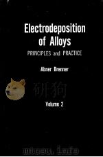 Electrodeposition of Alloys PRINCIPLES and PRACTICE Volume 2 PDF电子版封面 Abner Brenner