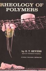 RHEOLOGY OF POLYMERS PDF电子版封面 EDWARD T.SEVERS