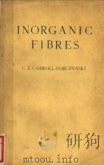 INORGANIC FIBRES PDF电子版封面 C.Z.CARROLL-PORCZYNSKI