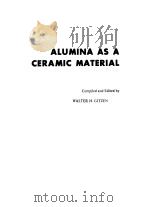 ALUMINA AS ACERAMIC MATERIAL PDF电子版封面 WALTER H·GITZEN