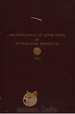 SIGNIFICANCE OF ASTM TESTS FOR PETROLEUM PRODUCTS PDF电子版封面 REG U·S·PAT