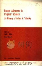 RECENT ADVANCES IN POLYMER SCIENCE     PDF电子版封面    GARTH L.WILKES  BRYCE MAXWELL 