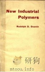 NEW INDUSTRIAL POLYMERS PDF电子版封面 RUDOLPH D.DEANIN