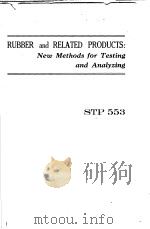 RUBBER AND RELATED PRODUCTS:NEW METHODS FOR TESTING AND ANALYZING PDF电子版封面 W.H.KING CHAIRMAN T.H.ROGERS