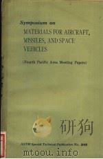 SYMPOSIUM ON MATERIALS FOR AIRCRAFT,MISSILES,AND SPACE VEHICLES PDF电子版封面