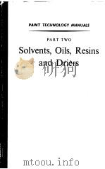 PART TWO SOLVENTS OILS RESINS AND DRIERS PDF电子版封面 C.J.A.TALOR M.SC.A.R.L.C.