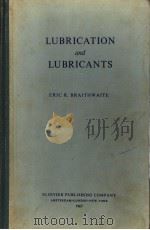 LUBRICATION AND LUBRICANTS PDF电子版封面 ERIC R.BRAITHWAITE