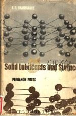 SOLID LUBRICANTS AND SURFACES     PDF电子版封面    E.R.BRAITHWAITE 