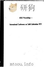 ASLE PROCEEDINGS-INTERNATIONAL CONFERENCE ON SOLID LUBRICATION 1971（ PDF版）