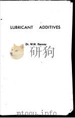 LUBRICANT ADDITIVES PDF电子版封面 DR.M.W.RANNEY