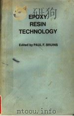 EPOXY RESIN TECHNOLOGY PDF电子版封面 PAUL F·BRUINS