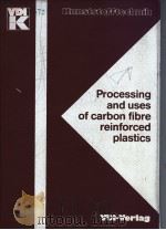 PROCESSING AND USES OF CARBON FIBRE REINFORCED PLASTICS PDF电子版封面 3184040755 M.S.WELLING