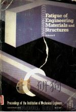 FATIGUE OF ENGINEERING MATERIALS AND STRUCTURES VOLUME Ⅱ PDF电子版封面 0852986092