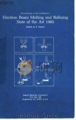 PROCEEDINGS OF THE CONFERENCE ELECTRON BEAM MELTING AND REFINING STATE OF THE ART 1985 PART TWO PDF电子版封面 R.BAKISH