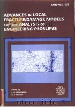 ADVANCES IN LOCAL FRACTURE/DAMAGE MODELS FOR THE ANALYSIS OF ENGINEERING PROBLEMS PDF电子版封面 0791809099 J.H.GIOVANOLA A.J.ROSAKIS