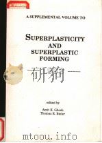 A SUPPLEMENTAL VOLUME TO SUPERPLASTICITY AND SUPERPLASTIC FORMING  1998（ PDF版）