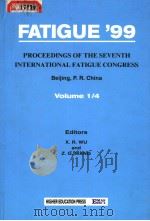 FATIGUE99 PROCEEDINGS OF THE SEVENTH INTERNATIONAL FATIGUE CONGRESS VOLUME 1 PDF电子版封面 7040075822 X.R.WU Z.G.WANG