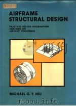 AIRFRAME STRUCTURAL DESIGN PRACTICAL DESIGN INFORMATION AND DATA ON AIRCRAFT STRUCTURES PDF电子版封面 962712804X MICHAEL CHUN-YUNG NIU
