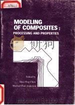 MODELING OF COMPOSITES:PROCESSING AND PROPERTIES     PDF电子版封面  087339321X   