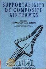 SUPPORTABILITY OF COMPOSITE AIRFRAMES PDF电子版封面 1851662588 I.H.MARSHALL E.DEMUTS