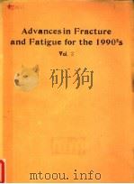 ADVANCESIN FRACTURE AND FATIGUE FOR THE 1990‘S VOLUME 2 PDF电子版封面 G·M·WILKOWSKI