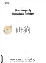 STRESS ANALYSIS BY THERMOELASTIC TECHNIQUES PDF电子版封面 0892527668 B.C.GASPER