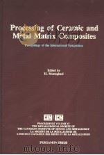 PROCESSING OF CERAMIC AND METAL MATRIX COMPOSITES PDF电子版封面 0080372988 H.MOSTAGHACI