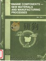 ENGINE COMPONENTS NEW MATERIALS AND MANUFACTURING PROCESSES     PDF电子版封面    J·M·BAILEY 
