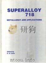SUPERALLOY 718 METALLURGY AND APPLICATIONS PDF电子版封面 0873390970 EDWARD A.LORIA
