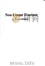 NON-LINEAR FRACTURE RECENT ADVANCES PDF电子版封面 0792306589 W.G.KNAUSS AND A.J.ROSAKIS