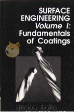SURFACE ENGINEERING VOLUME I：FUNDAMENTALS OF COATIONGS（ PDF版）