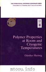 POLYMER PROPERTIES AT ROOM AND CRYOGENIC TEMPERATURES     PDF电子版封面    N·Y·YORK 