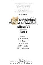 HIGH-TEMPERATURE ORDERED INTERMETALLIC ALLOYS VI PART 1 PDF电子版封面 D·S·SCHWARTZ